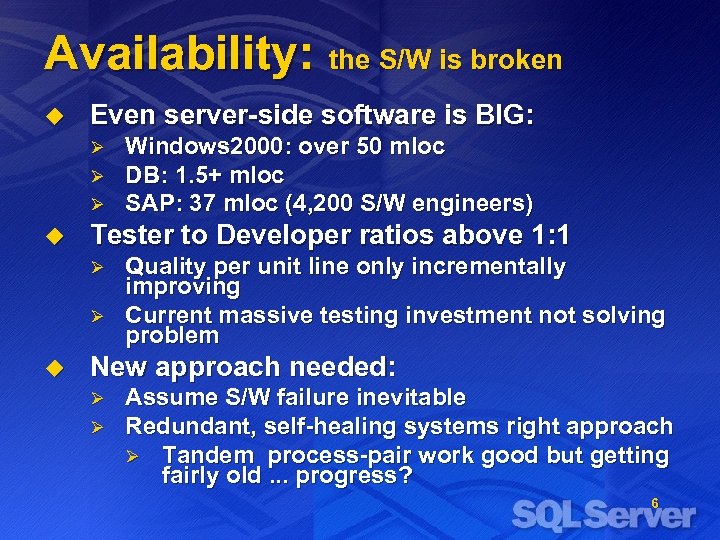 Availability: the S/W is broken u Even server-side software is BIG: Ø Ø Ø
