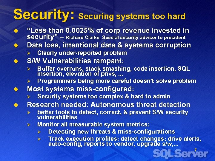 Security: Securing systems too hard u u “Less than 0. 0025% of corp revenue