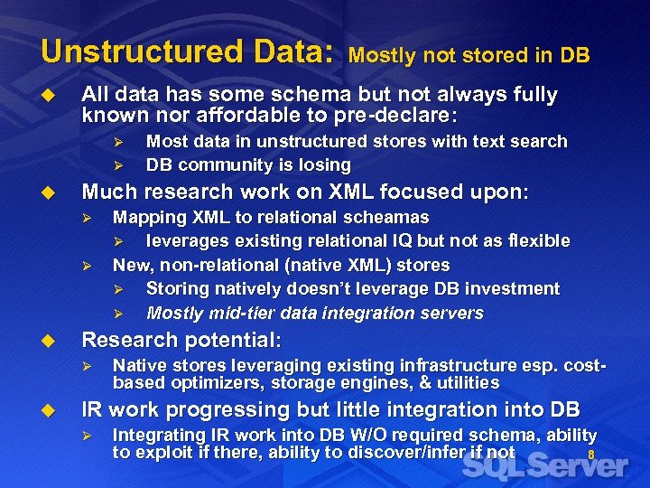Unstructured Data: u All data has some schema but not always fully known nor