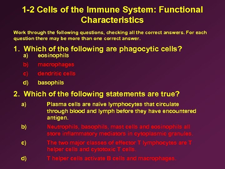 1 -2 Cells of the Immune System: Functional Characteristics Work through the following questions,