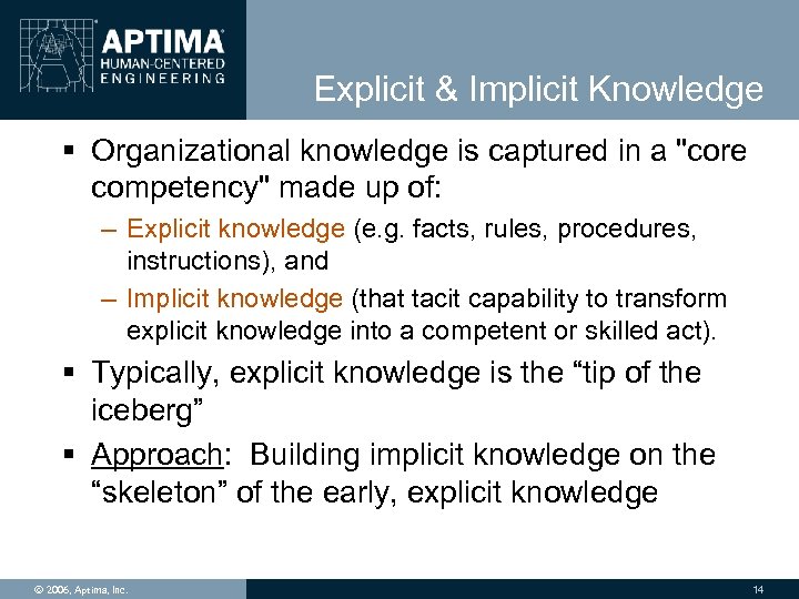 Explicit & Implicit Knowledge § Organizational knowledge is captured in a 