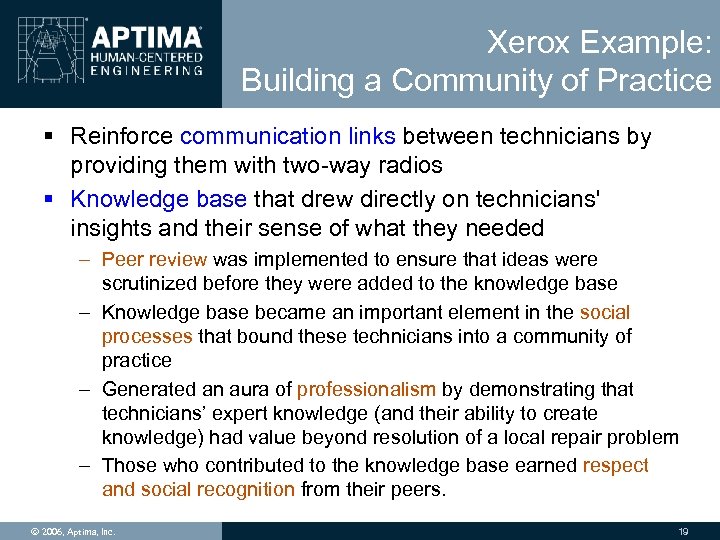 Xerox Example: Building a Community of Practice § Reinforce communication links between technicians by