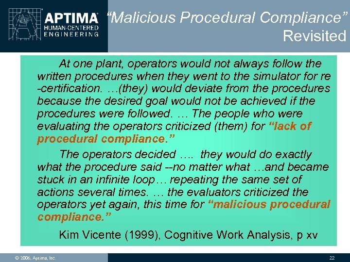 “Malicious Procedural Compliance” Revisited At one plant, operators would not always follow the written