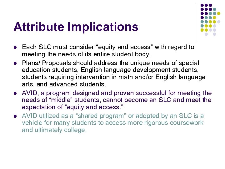 Attribute Implications l l Each SLC must consider “equity and access” with regard to