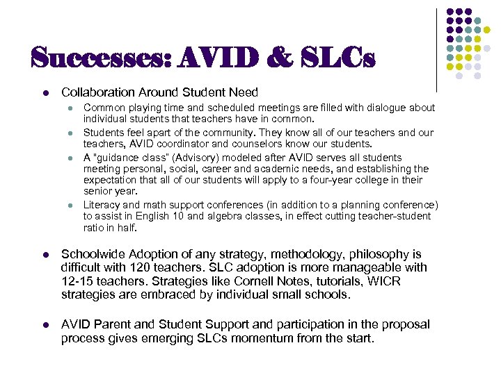 Successes: AVID & SLCs l Collaboration Around Student Need l l Common playing time