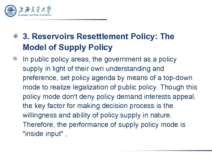 3. Reservoirs Resettlement Policy: The Model of Supply Policy In public policy areas, the