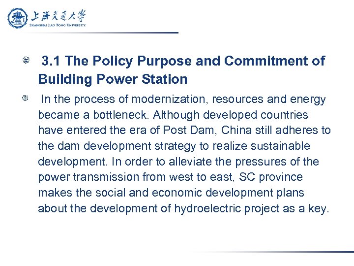  3. 1 The Policy Purpose and Commitment of Building Power Station In the