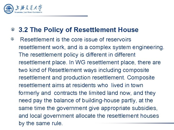 3. 2 The Policy of Resettlement House Resettlement is the core issue of reservoirs