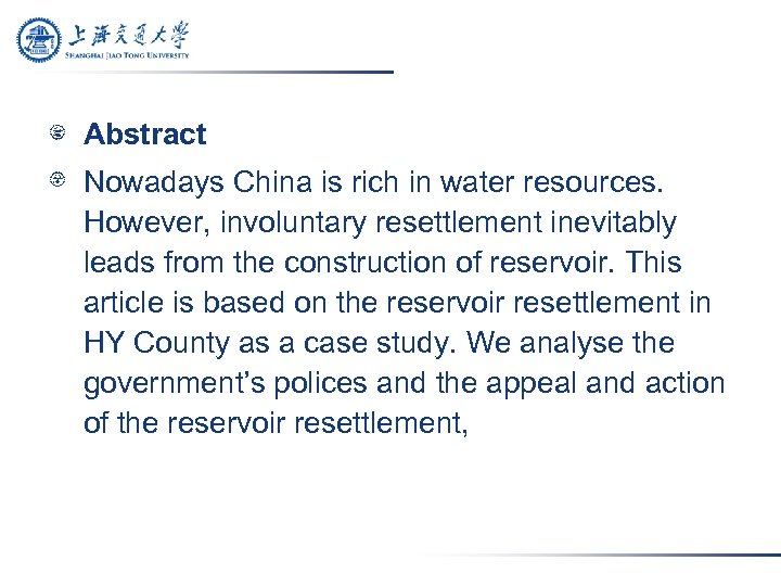 Abstract Nowadays China is rich in water resources. However, involuntary resettlement inevitably leads from