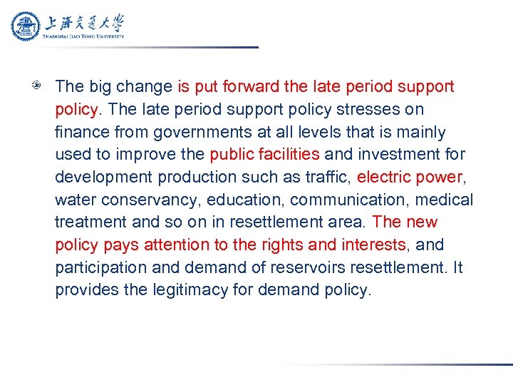The big change is put forward the late period support policy. The late period