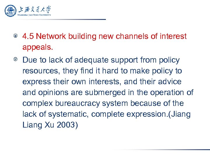 4. 5 Network building new channels of interest appeals. Due to lack of adequate