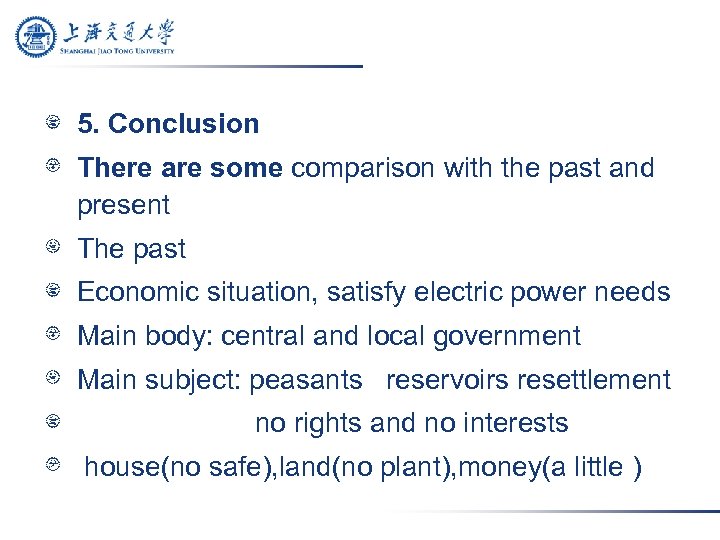 5. Conclusion There are some comparison with the past and present The past Economic