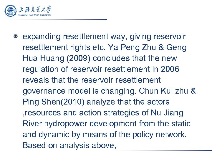 expanding resettlement way, giving reservoir resettlement rights etc. Ya Peng Zhu & Geng Huang