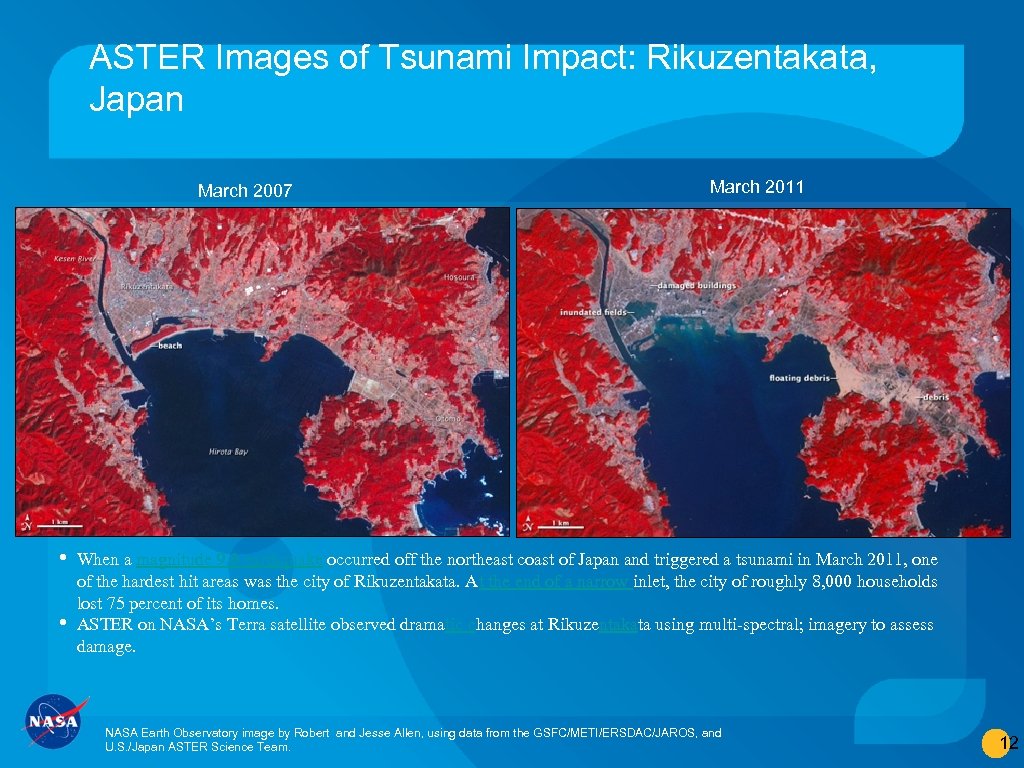 ASTER Images of Tsunami Impact: Rikuzentakata, Japan March 2007 • • March 2011 When