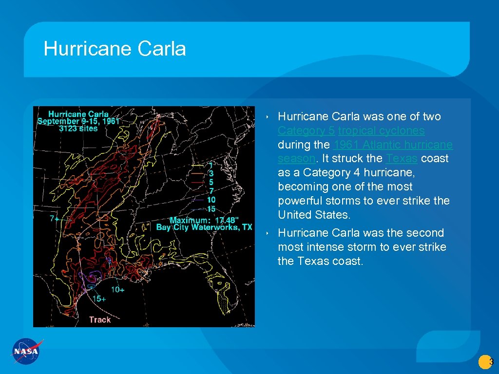 Hurricane Carla ‣ Hurricane Carla was one of two Category 5 tropical cyclones during