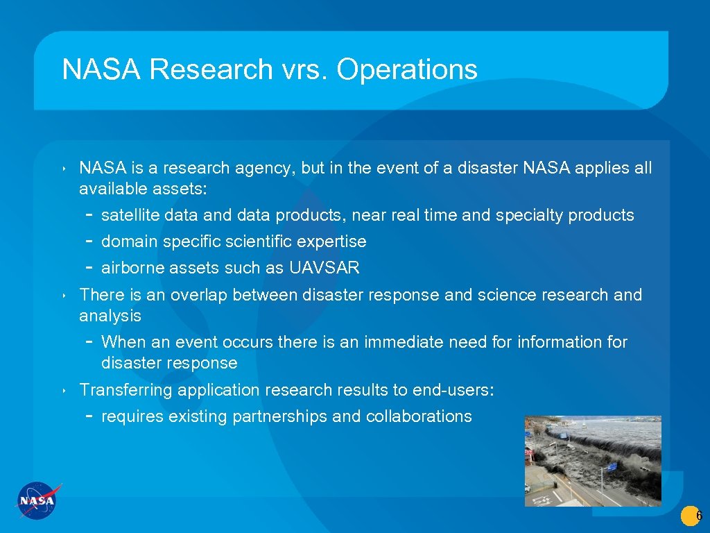 NASA Research vrs. Operations ‣ NASA is a research agency, but in the event