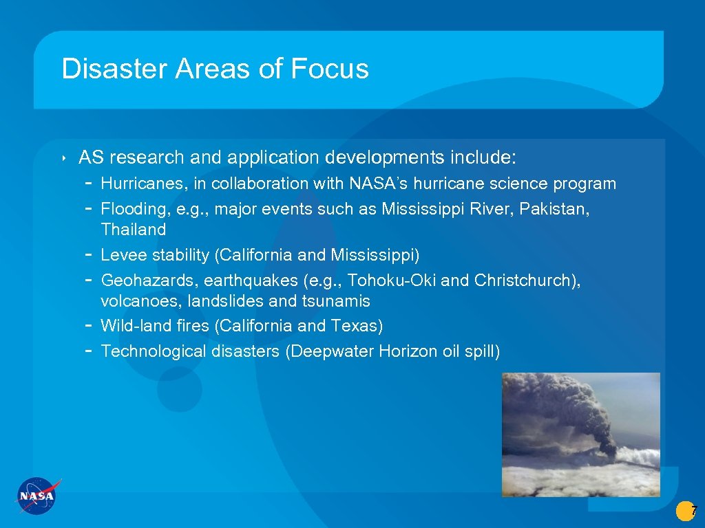 Disaster Areas of Focus ‣ AS research and application developments include: - Hurricanes, in