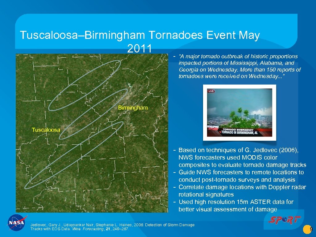 Tuscaloosa–Birmingham Tornadoes Event May 2011 - “A major tornado outbreak of historic proportions impacted