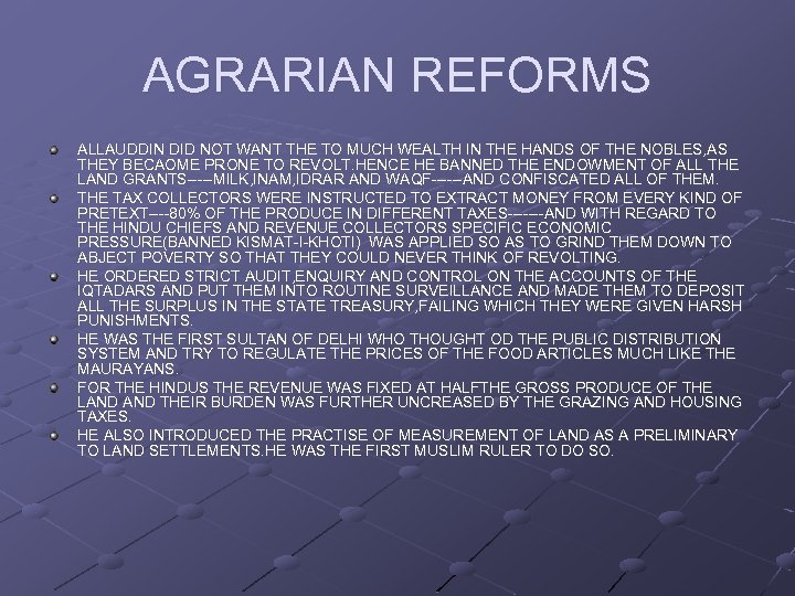 AGRARIAN REFORMS ALLAUDDIN DID NOT WANT THE TO MUCH WEALTH IN THE HANDS OF
