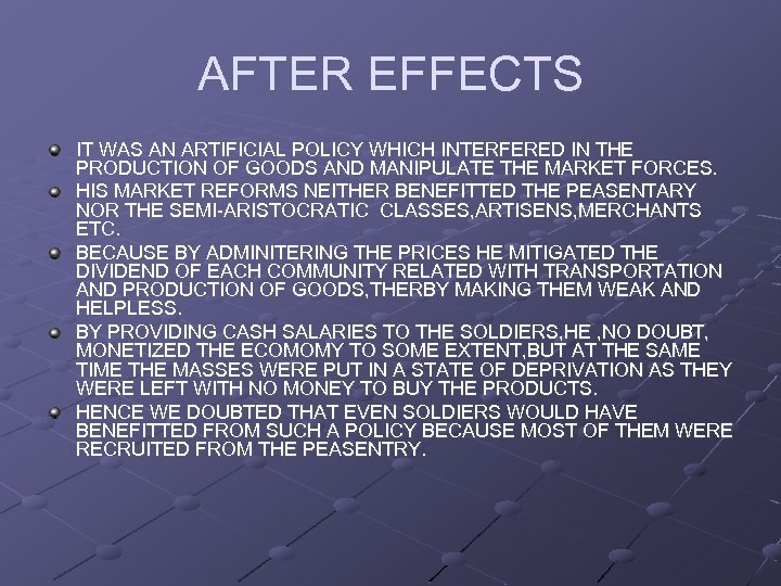 AFTER EFFECTS IT WAS AN ARTIFICIAL POLICY WHICH INTERFERED IN THE PRODUCTION OF GOODS