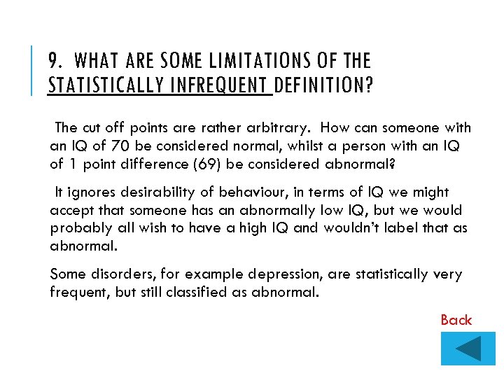 9. WHAT ARE SOME LIMITATIONS OF THE STATISTICALLY INFREQUENT DEFINITION? The cut off points