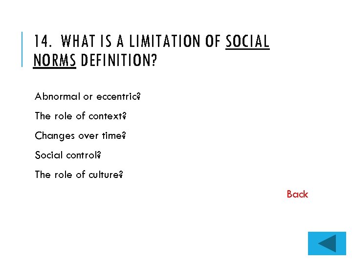 14. WHAT IS A LIMITATION OF SOCIAL NORMS DEFINITION? Abnormal or eccentric? The role