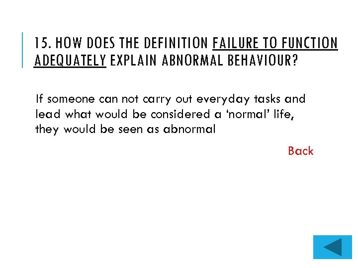 15. HOW DOES THE DEFINITION FAILURE TO FUNCTION ADEQUATELY EXPLAIN ABNORMAL BEHAVIOUR? If someone