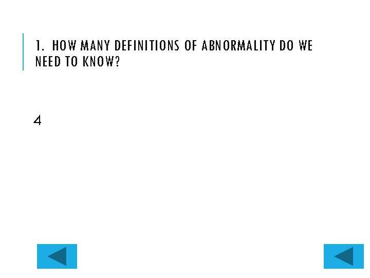 1. HOW MANY DEFINITIONS OF ABNORMALITY DO WE NEED TO KNOW? 4 