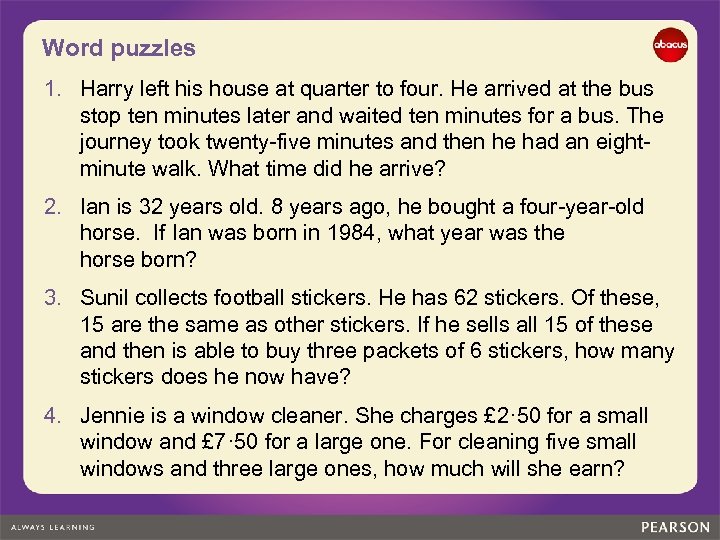 Word puzzles 1. Harry left his house at quarter to four. He arrived at