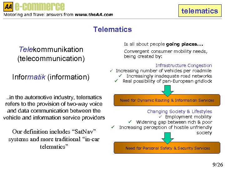 telematics Telekommunikation (telecommunication) Informatik (information). . in the automotive industry, telematics refers to the