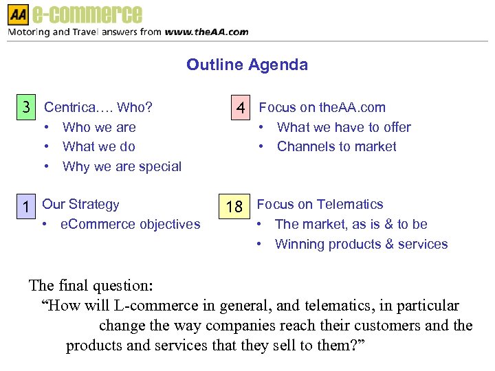 Outline Agenda 3 Centrica…. Who? • Who we are • What we do •