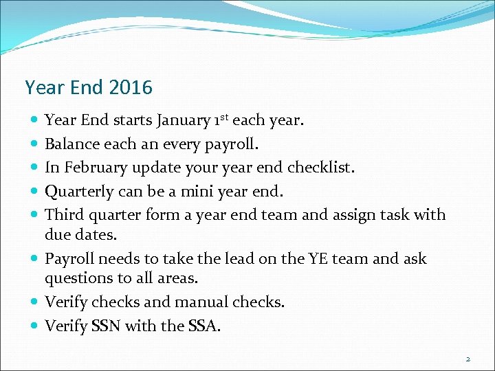 Year End 2016 Year End starts January 1 st each year. Balance each an