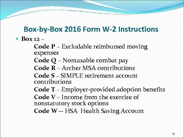 Box-by-Box 2016 Form W-2 Instructions § Box 12 – Code P – Excludable reimbursed
