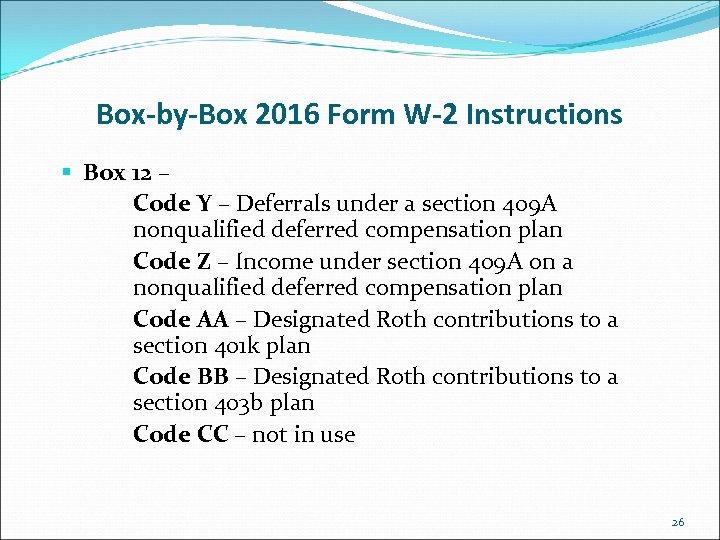 Box-by-Box 2016 Form W-2 Instructions § Box 12 – Code Y – Deferrals under