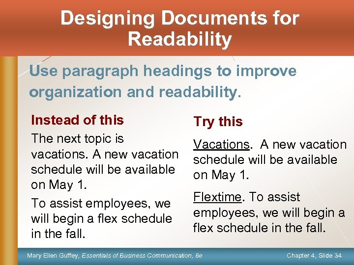 Designing Documents for Readability Use paragraph headings to improve organization and readability. Instead of