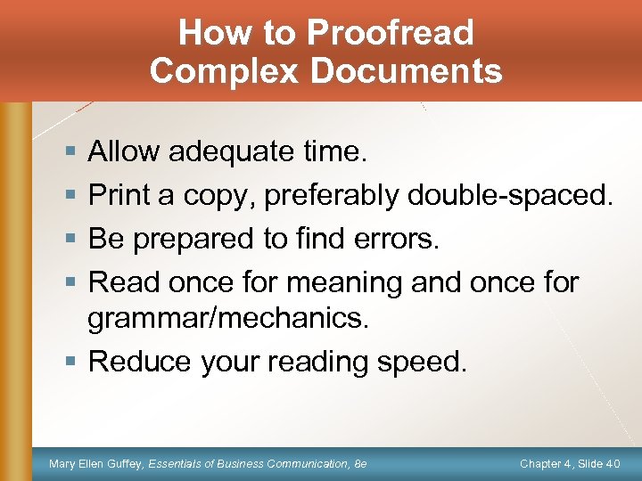 How to Proofread Complex Documents § § Allow adequate time. Print a copy, preferably