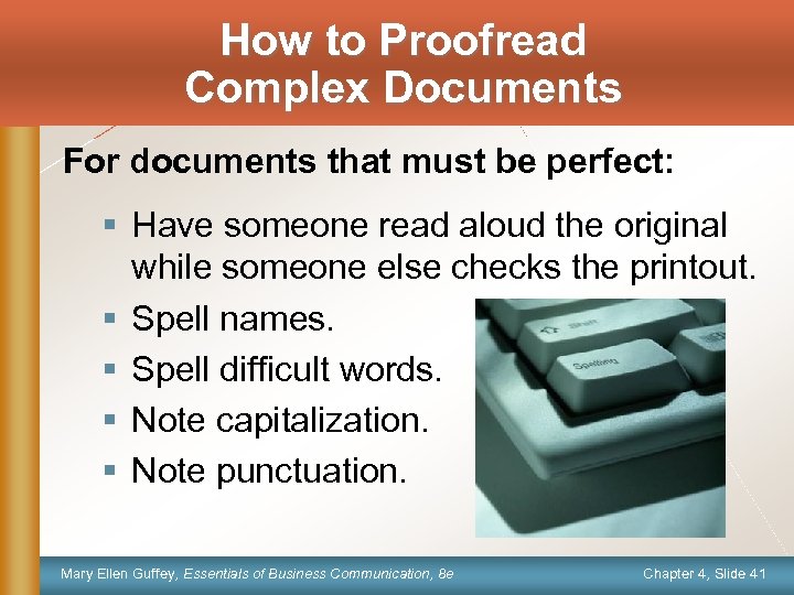 How to Proofread Complex Documents For documents that must be perfect: § Have someone