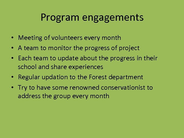 Program engagements • Meeting of volunteers every month • A team to monitor the