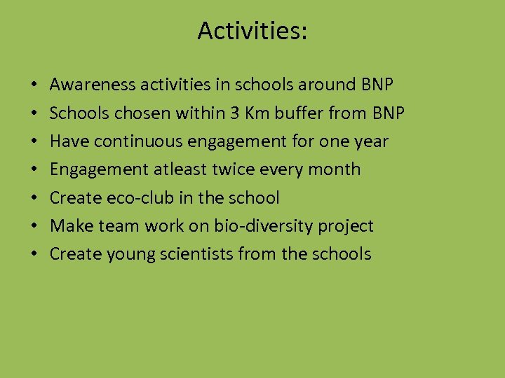 Activities: • • Awareness activities in schools around BNP Schools chosen within 3 Km