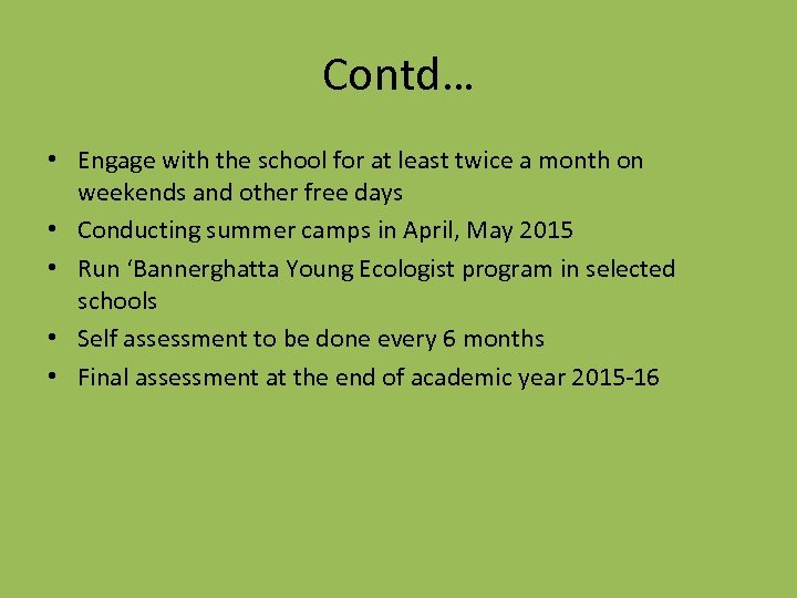 Contd… • Engage with the school for at least twice a month on weekends