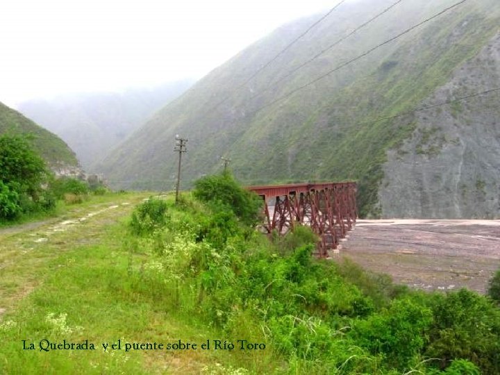 La Quebrada y el puente sobre el Río Toro 