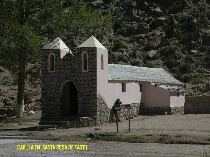 CAPILLA EN SANTA ROSA DE TASTIL 