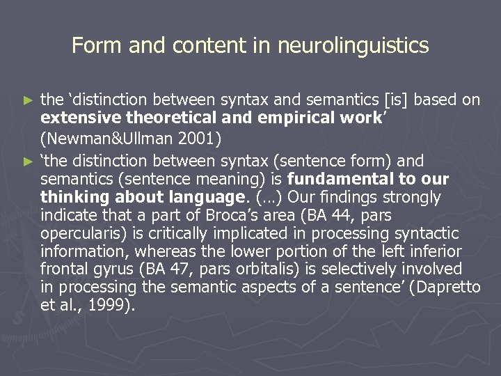 Form and content in neurolinguistics the ‘distinction between syntax and semantics [is] based on