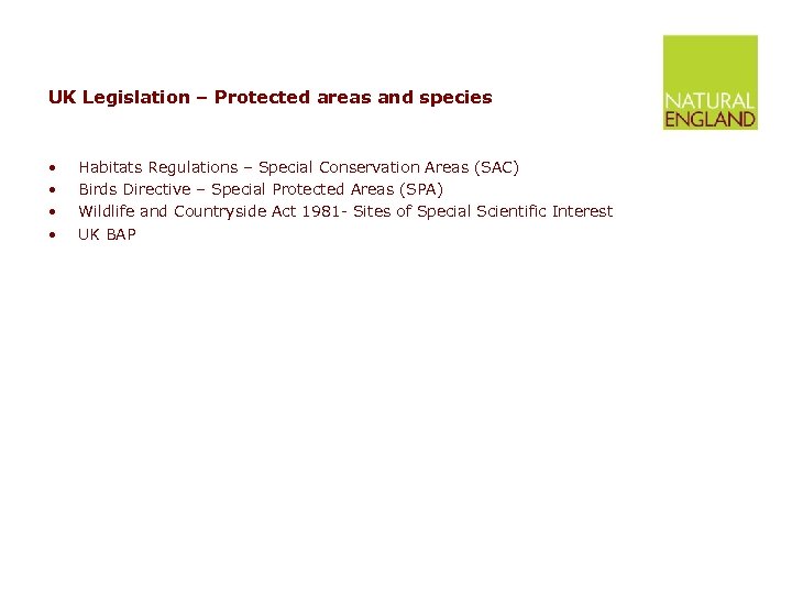 UK Legislation – Protected areas and species • • Habitats Regulations – Special Conservation