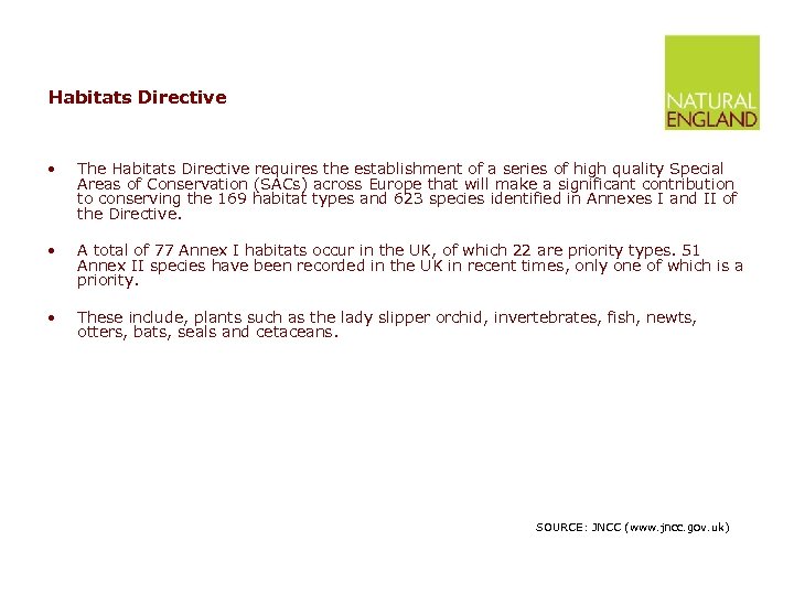 Habitats Directive • The Habitats Directive requires the establishment of a series of high