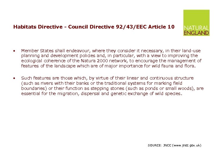 Habitats Directive - Council Directive 92/43/EEC Article 10 • Member States shall endeavour, where