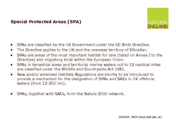 Special Protected Areas (SPA) • • • SPAs are classified by the UK Government