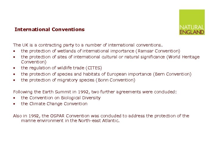 International Conventions The UK is a contracting party to a number of international conventions.