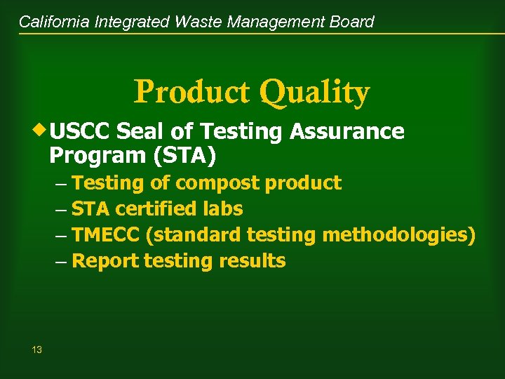 California Integrated Waste Management Board Product Quality ®USCC Seal of Testing Assurance Program (STA)