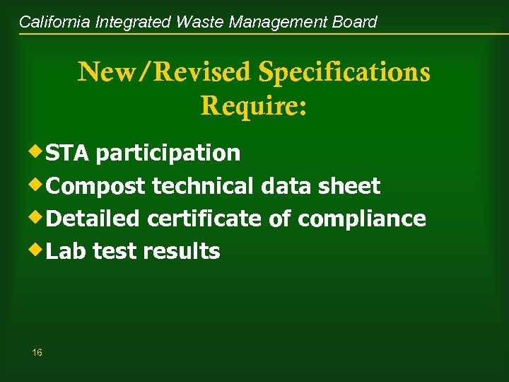 California Integrated Waste Management Board New/Revised Specifications Require: ®STA participation ®Compost technical data sheet